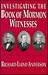 Investigating the Book of Mormon Witnesses by Richard Lloyd Anderson Investigating the Book of Mormon Witnesses by Richard Lloyd Anderson