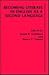 Becoming Literate in English as a Second Language: (Cognition and Literacy)