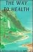 The Way to Health