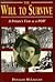 The Will to Survive: A Private's View As a P.O.W.