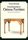Connoisseurship of Chinese Furniture: Ming and Early Qing Dynasties