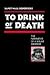 To Drink of Death: The Narrative of a Shuar Warrior
