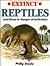 Extinct Reptiles: And Those in Danger of Extinction