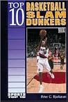 Top 10 Basketball Slam Dunkers (Sports Top 10) Top 10 Basketball Slam Dunkers (Sports Top 10)