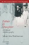 Father and Daughter: A Political Autobiography (The ^ASubcontinent Divided: A New Beginning)