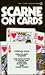 Scarne on Cards: Complete Rules / How to Spot Cheaters / And How to Win at Poker, Gin, Pinochle, Blackjack and Other Games, Revised Edition