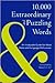 10,000 Extraordinary and Puzzling Words