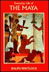 Everyday Life of the Maya (Everyday Life Series)
