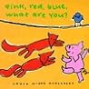 Pink, Red, Blue, What Are You?