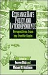 Exchange Rate Policy and Interdependence: Perspectives from the Pacific Basin Exchange Rate Policy and Interdependence: Perspectives from the Pacific Basin