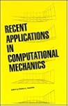 Recent Applications in Computational Mechanics: Proceedings of a Session at Structures Congress '86 Recent Applications in Computational Mechanics: Proceedings of a Session at Structures Congress '86