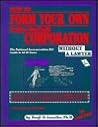 How to Form Your Own Profit-Non-Profit Corporation Without a Lawyer How to Form Your Own Profit-Non-Profit Corporation Without a Lawyer