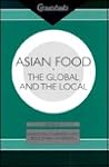 Asian Food: The Global and the Local (ConsumAsiaN)