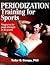 Periodization Training for Sports by Tudor O. Bompa