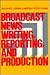 Broadcast News Writing, Reporting, and Production