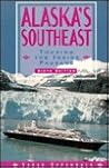 Alaska's Southeast: Touring the Inside Passage (6th ed) Alaska's Southeast: Touring the Inside Passage (6th ed)