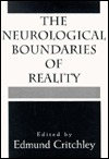 The Neurological Boundaries of Reality (Hardcover)