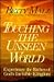 Touching the Unseen World: Experience the Riches of God's Invisible Kingdom