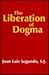 The Liberation of Dogma: Fa...
