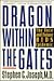 Dragon Within the Gates by Stephen C. Joseph
