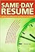 Same-Day Resume: Write an Effective Resume in an Hour