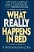 What Really Happens In Bed:...
