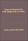 Notes and Sources for Folk Songs of the Catskills