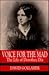 Voice for the Mad The Life of Dorothea Dix by David L. Gollaher