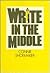 Write in the Middle: A Guide to Writing for the Esl Student