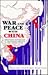 War and Peace with China by Marshall Green