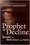 Prophet of Decline: Spengler on World History and Politics (Paperback)