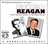 Ronald Reagan: Silver Screen to the White House- Journey of a Lifetime (The Docubook Series)
