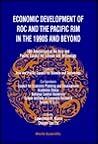 Economic Development of Roc and the Pacific Rim in the 1990s and Beyond: Taiwan R.O.C. May 25-28, 1992 : 10th Anniversary of the Asia and Pacific Co Economic Development of Roc and the Pacific Rim in the 1990s and Beyond: Taiwan R.O.C. May 25-28, 1992 : 10th Anniversary of the Asia and Pacific Co