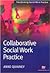 Collaborative Social Work Practice (Transforming Social Work Practice)