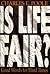 Is Life Fair? by Charles E. Poole
