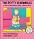 The Potty Chronicles: A Story to Help Children Adjust to Toilet Training