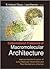 Conformational Proteomics of Macromolecular Architecture: Approaching the Structure of Large Molecular Assemblies and Their Mechanisms of Action(With CD-Rom)