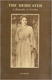 Dedicated, The: Biography of Sister Nivedita (Hardcover)