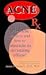 Acne Rx: What Acne Really I...