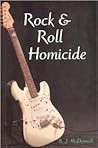 Rock & Roll Homicide by R.J. McDonnell