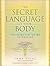 The Secret Language of Your Body: The Essential Guide to Healing