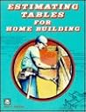Estimating Tables for Home Building