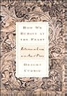 How We Behave at the Feast: Reflections on Living in an Age of Plenty How We Behave at the Feast: Reflections on Living in an Age of Plenty