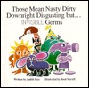 Those Mean Nasty Dirty Downright Disgusting But-- Invisible Germs (Paperback)