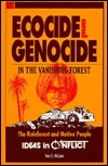 Ecocide and Genocide in the Vanishing Rain Forest: The Rainforests and Native People (Ideas in Conflict Series)
