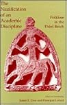 The Nazification of an Academic Discipline: Folklore in the Third Reich (Folklore Studies in Translation,)