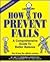 How To Prevent Falls: A Com...