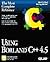 Using Borland C++ 4.5, Special Edition/Book and Disk (Programming Series)