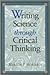 Writing Science through Critical Thinking: . (Jones and Bartlett Series in Logic, Critical Thinking, and Scientific Method)