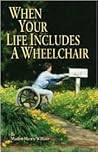 When Your Life Includes A Wheelchair